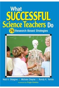 What Successful Science Teachers Do