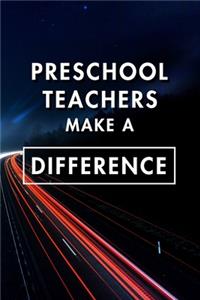 Preschool Teachers Make A Difference