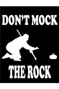 Don't Mock the Rock
