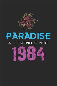 Paradise a legend since 1984 Notebook Birthday Gift
