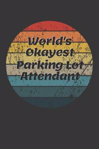 World's Okayest Parking Lot Attendant Notebook