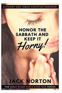 Honor The Sabbath And Keep It Horny
