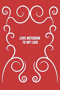 Love Notebook To My Love