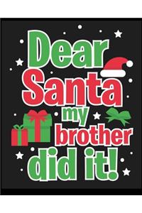 Dear Santa My Brother Did it!