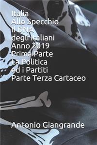 Italia Allo Specchio Il DNA degli Italiani Anno 2019 Prima Parte La Politica ed i Partiti Parte Terza Cartaceo