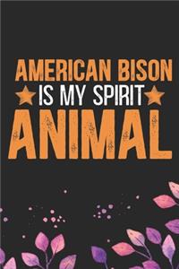 American Bison Is My Spirit Animal