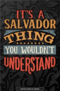 Its A Salvador Thing You Wouldnt Understand