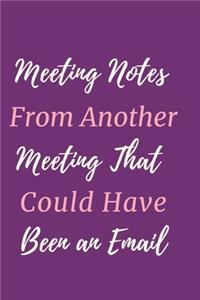 Meeting Notes From Another Meeting That Could Have Been an Email.