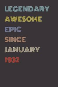 Legendary Awesome Epic Since January 1932 - Birthday Gift For 87 Year Old Men and Women Born in 1932