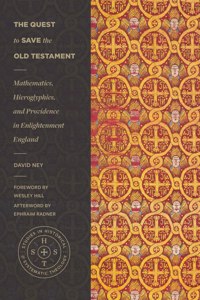 The Quest to Save the Old Testament – Mathematics, Hieroglyphics, and Providence in Enlightenment England