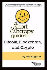 A Short & Happy Guide to Bitcoin, Blockchain, and Crypto