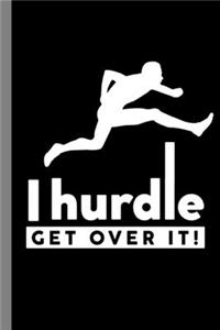 I Hurdle Get Over It!
