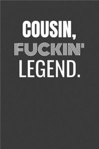 Cousin Fuckin Legend