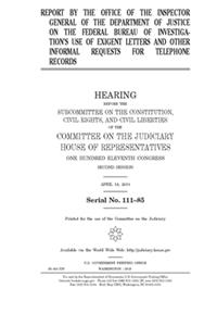 Report by the Office of the Inspector General of the Department of Justice on the Federal Bureau of Investigation's use of exigent letters and other informal requests for telephone records