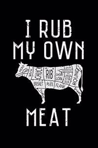 I Rub My Own Meat