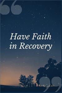 Have Faith in Recovery