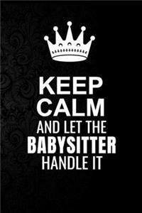 Keep Calm and Let the Babysitter Handle It