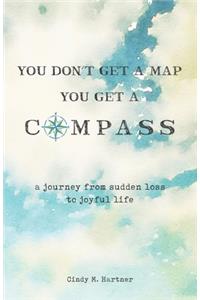 You Don't Get a Map, You Get a Compass