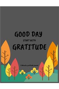 GOOD DAY START WITH GRATITUDE 5 minute gratitude journal