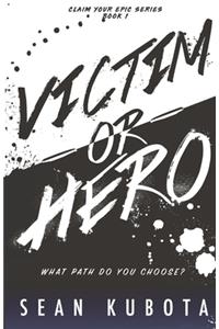 Victim or Hero