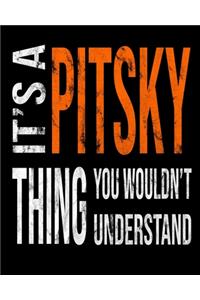 It's A Pitsky Thing You Wouldn't Understand