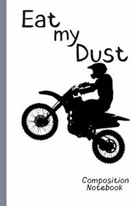 Eat my Dust Composition Notebook