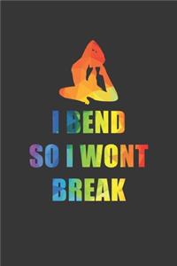 I Bend So I Wont Break Notebook