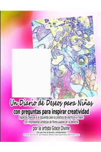 Un Diario de Deseos para Niñas con preguntas para inspirar creatividad Espacios blancos a la izquierda para la práctica de escritura a mano con impresiones artísticas de flores suaves en la derecha por la artista Grace Divine