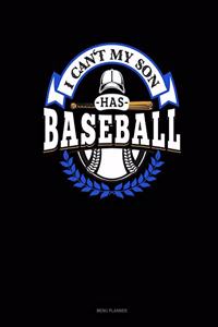 I Can't My Son Has Baseball