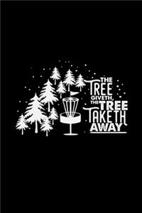 The tree giveth the tree taketh away