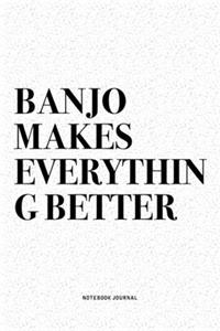 Banjo Makes Everything Better