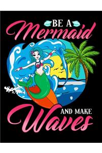Be A Mermaid And Makes Waves