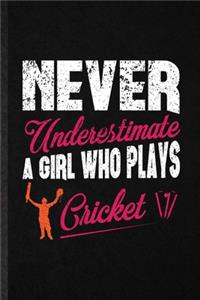 Never Underestimate a Girl Who Plays Cricket