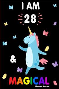 I Am 28 and Magical: Cute Unicorn Journal Lined Blank Notebook and Happy Birthday Notebook for 28 Year Old Girls, Cute Unicorn Birthday Journal Birthday Gift for 28th Birthday