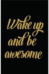 Wake Up and Be Awesome