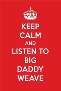 Keep Calm and Listen to Big Daddy Weave: Big Daddy Weave Designer Notebook