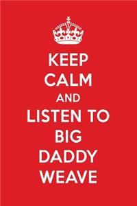 Keep Calm and Listen to Big Daddy Weave