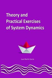 Theory and Practical Exercises of System Dynamics