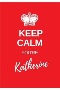Keep Calm You're Katherine