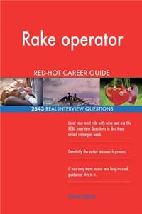 Rake operator RED-HOT Career Guide; 2543 REAL Interview Questions