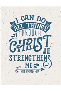 I Can Do All Things Through Christ Who Strengthens Me Philippians 4