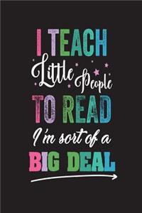I Teach Little People To Read I'm Sort Of A Big Deal