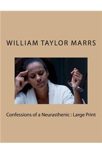Confessions of a Neurasthenic