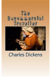 The Uncommercial Traveller
