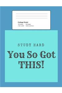 Study Hard - You So Got This