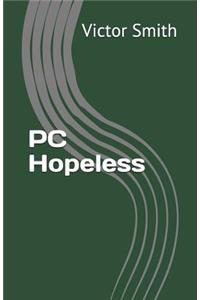 PC Hopeless