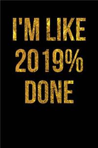 I'm Like 2019% Done