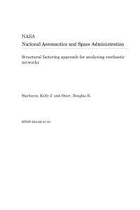 Structural Factoring Approach for Analyzing Stochastic Networks