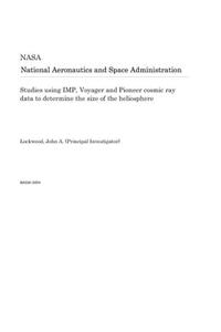 Studies Using Imp, Voyager and Pioneer Cosmic Ray Data to Determine the Size of the Heliosphere