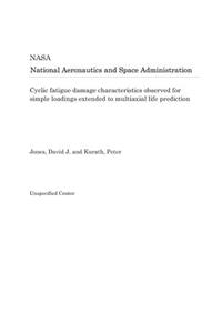 Cyclic Fatigue Damage Characteristics Observed for Simple Loadings Extended to Multiaxial Life Prediction